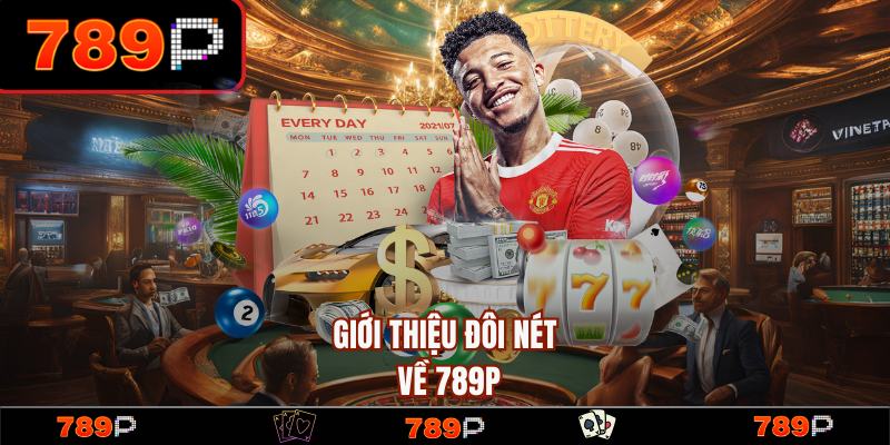 789P ® Link Trang Chủ 789P.COM Chính Thức 2026 Nhận +789k 11 Khám phá đôi nét về nhà cái uy tín 789P